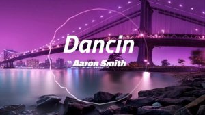 Aaron Smith - Dancin 💃🕺 (Audio Song)