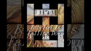 DUB for FUN - Babylon is Falling down (New 2025 vers.)