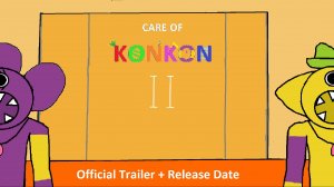 Care of Konkon 2 - Official Trailer + Release Date