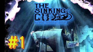 ПРОПАВШИЙ СЫН\РАССЛЕДОВАНИЕ\ПРОХОЖДЕНИЕ The Sinking City Remastered\#1