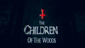The Children of The Woods - Lost Tape ➤ "Дети леса"