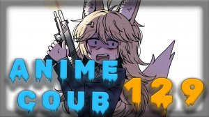 Аниме кообы | Anime COUB | Аниме приколы | AMV | Лучшие и смешные аниме моменты #129 лучшее за 2025