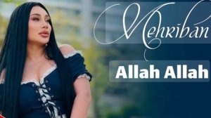 Mehriban - Allah Allah