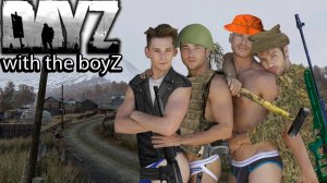 DAYZ | С ПАРНЯМИ