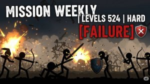 Mission Weekly | Levels 524 | Hard [Failure]