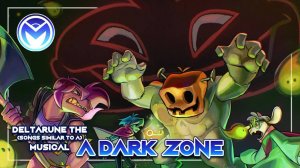 Deltarune the (not) Musical - A DARK ZONE