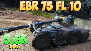 EBR 75 FL 10 • Поджигатель! - 5 Фрагов 5.6K Урона • Мир Танков