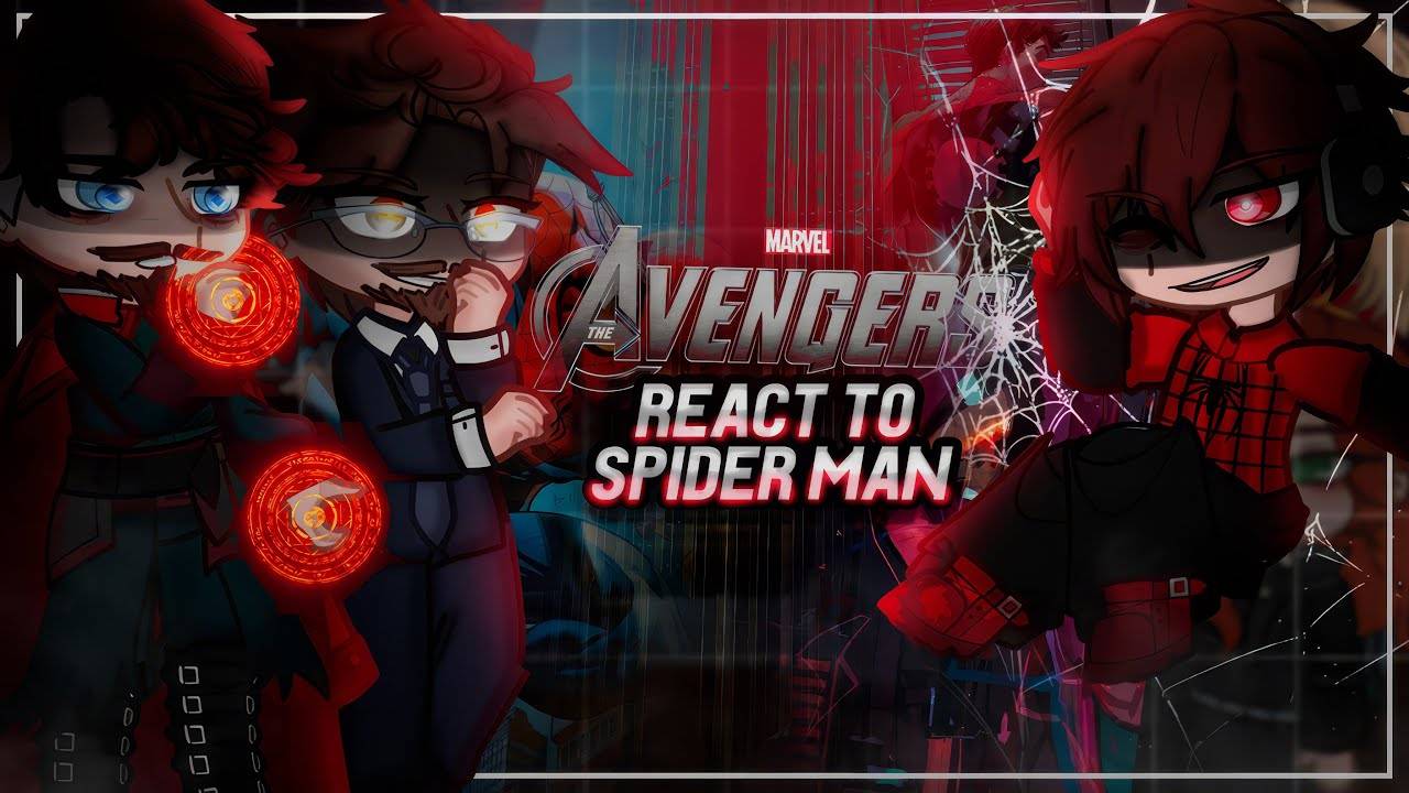 Реакция Мстителей на Человека Паука / Персонажи марвел / Гача реакция / Spider Man