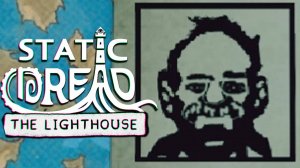 СТАРЫЙ ЗНАКОМЫЙ ► Static Dread The Lighthouse ► ПРОХОЖДЕНИЕ (5)