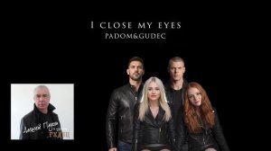 I close my eyes. PADOM&GUDEC