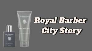 Royal Barber City Story ! Летний, бодрящий аромат за не дорого !