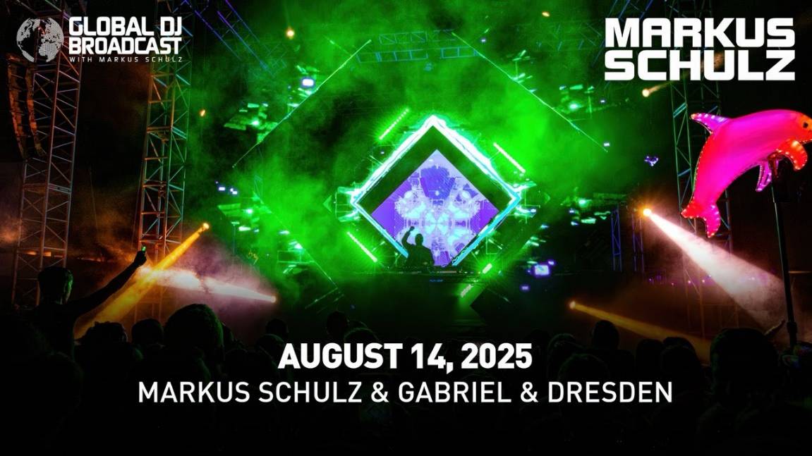 Markus Schulz – Global DJ Broadcast (14 August 2025) – Gabriel & Dresden guestmix