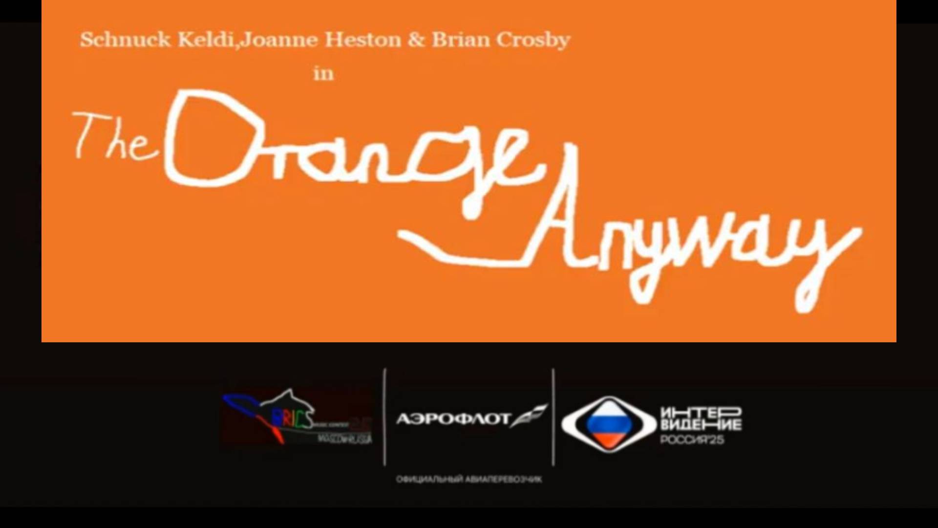 Aeroflot × BRICS - The Orange Anyway by Joanne Heston, Brian Crosby & Schnuck Keldi