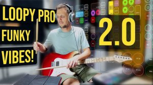Loopy Pro v2: Funky Vibes!