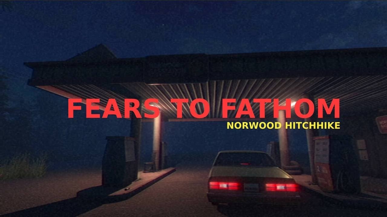 Fears to Fathom - Norwood Hitchhike  прохождение без комментариев смотреть онлайн