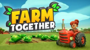Обзор игры FARM TOGETHER