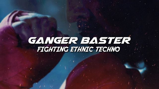 Ganger Baster - Fighting Ethnic Techno (Orchestral Car Bass) смотреть онлайн
