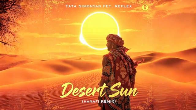 Tata Simonyan  Desert Sun Hanafi Remix anapati arev AfroHouse armenianmusic