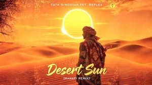 Tata Simonyan – Desert Sun (Hanafi Remix) #anapati arev #AfroHouse #armenianmusic