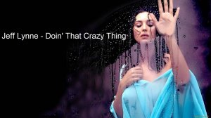Jeff Lynne - Doin' That Crazy Thing (mix 2025)