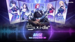 🎵[Solo Leveling:ARISE x i-dle] Official Collaboration Soundtrack "ARISE"🎵