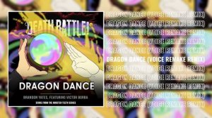 Dragon Dance [Voice Remake Remix // from DEATH BATTLE!]