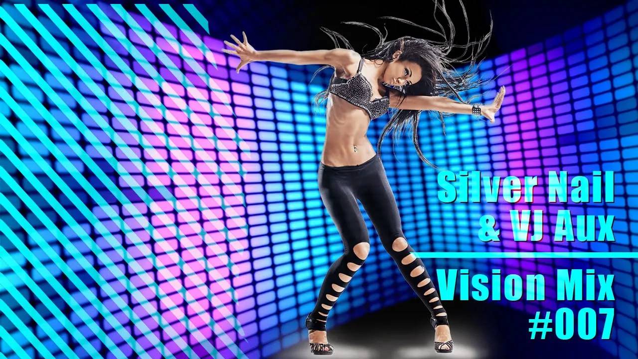 VJ AuX  Silver Nail - Vision Mix vol. 7