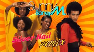 Boney M. - Sunny (Silver Nail Video edit)