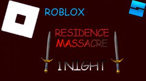 играю Residence massacre roblox 1 ночь 1 часть