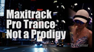Dj Namar - maxitrack Pro Trance Not a Prodigy // Moscow vibes