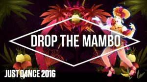 Just Dance 2016 - Drop The Mambo by Diva Carmina