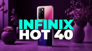 Новый Infinix Hot 40: Что Может Смартфон за Свои Деньги? 💸🤔