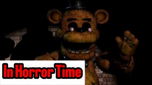 "Fnaf In Horror Time" анимация-трейлер