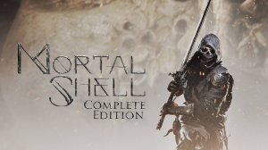 Mortal Shell: Complete Edition — Трейлер