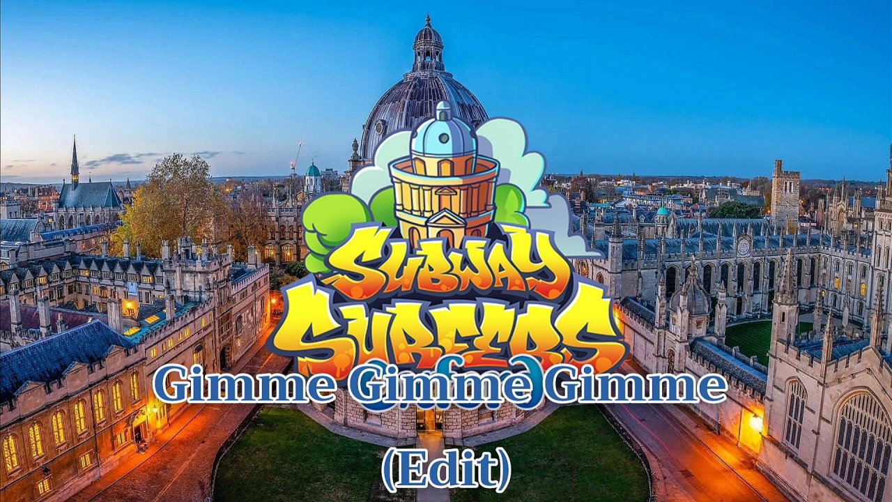 Subway Surfers 🚄 Oxford - 2025 Year 🇬🇧 ⚔️ 🛡️ Video & Song & Music - Gimme! Gimme! Gimme! (Edit)