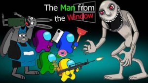 AMONG US ПРОТИВ ЧЕЛОВЕКА ИЗ ОКНА.