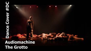 Dance Cover The Grotto by Audiomachine