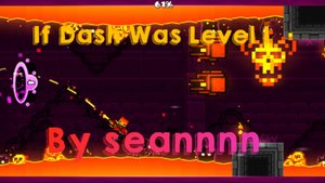 Очень Крутой Уровень If Dash Was Level 1 By seannnn