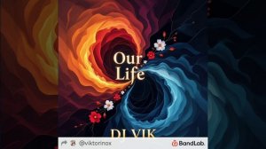 Our Life (От Оргазма ... RU) - DJ Vik & Riffaella