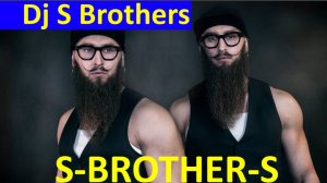 Лучшие диджеи Dj S Brothers S-BROTHER-S братья близнецы