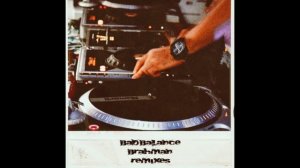 Bad Balance - сборник "Brahman Remixes" (лейбл 100PRO)