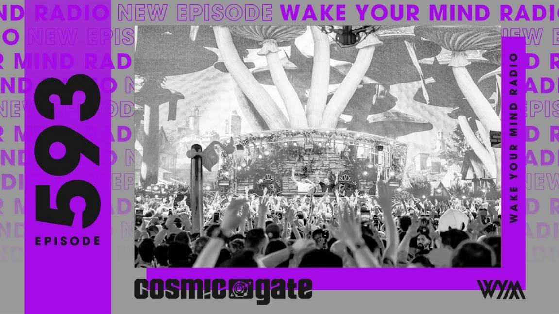 Cosmic Gate – Wake Your Mind 593
