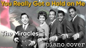 You Really Got a Hold on Me - Smokey Robinson & The Miracles piano cover