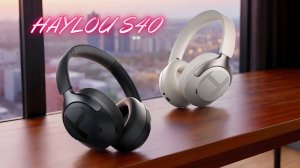 Наушники Haylou S40 ANC — мощный Hi-Res звук и ANC за разумные деньги