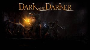 Dark and Darker-Охота за деньгами.