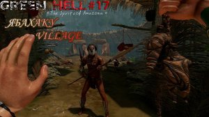 ЯБАХАКУ VILLAGE Green Hell The Spirits of Amazonia#17