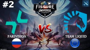 КЕРРИ МИПАРЬ ОТ САТАНИКА! | Parivision vs Liquid #2 (BO2) FISSURE Universe Ep 6
