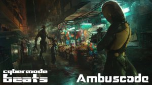 Cyberpunk / Dark Clubbing / Midtempo beat “Ambuscade"