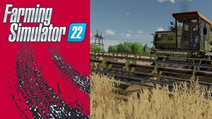 Уборка пшеницы комбайном Дон-1500 | Farming Simulator 22 🐄🌻🌽
