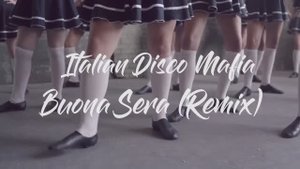 Italian Disco Mafia - Buona Sera (Remix) (DimakSVideo)